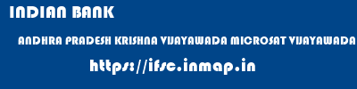 INDIAN BANK  ANDHRA PRADESH KRISHNA VIJAYAWADA MICROSAT VIJAYAWADA  ifsc code
